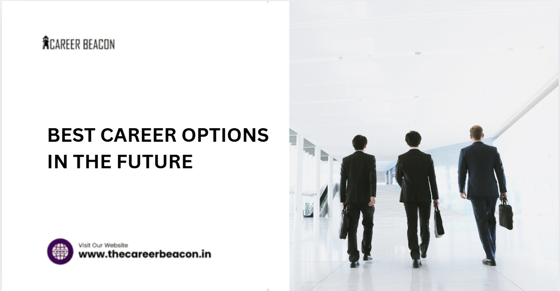 BEST CAREER OPTIONS IN THE FUTURE