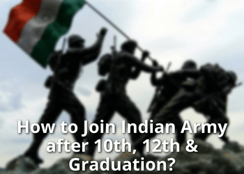 How to Join Indian Army after 10th, 12th & Graduation?