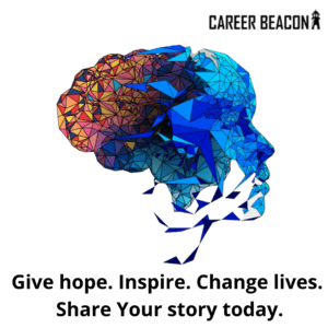 Give hope. Inspire. Change lives. Share Your story today.