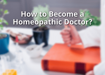How to Become a Homeopathic Doctor?
