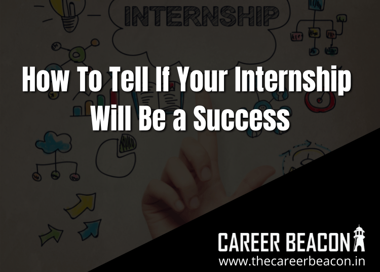 How To Tell If Your Internship Will Be a Success
