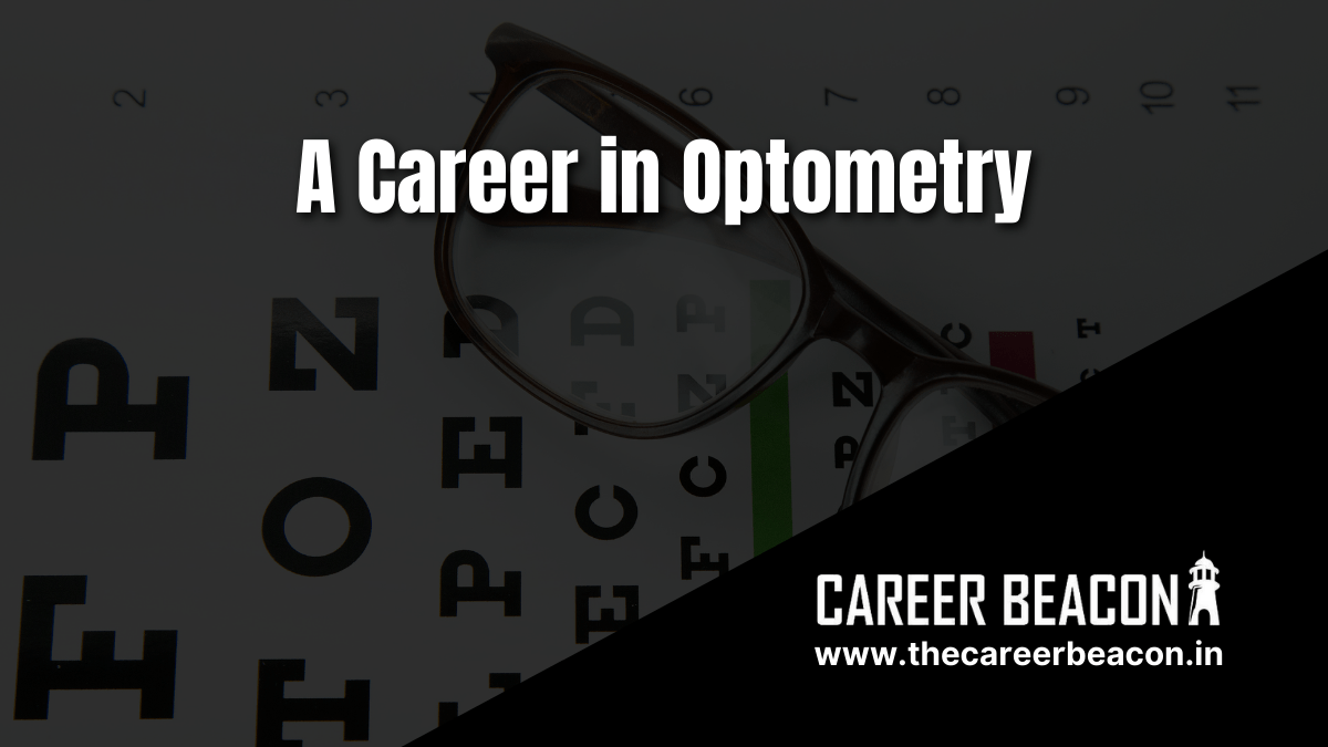 A Career in Optometry | Career in Optometrist Is Easy, Good Job Will Get Good Salary