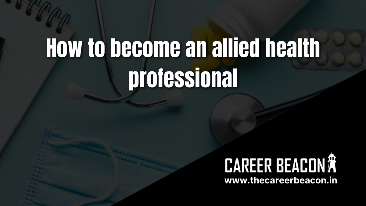 How to Become an Allied Health Professional?