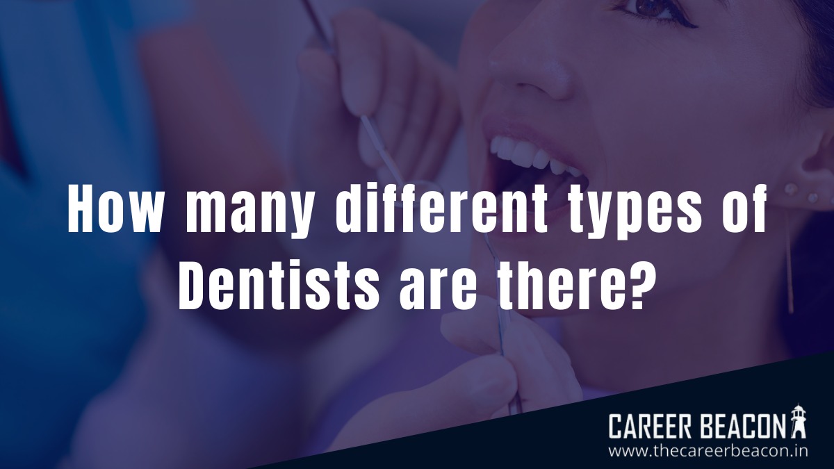 How many different types of dentists are There?