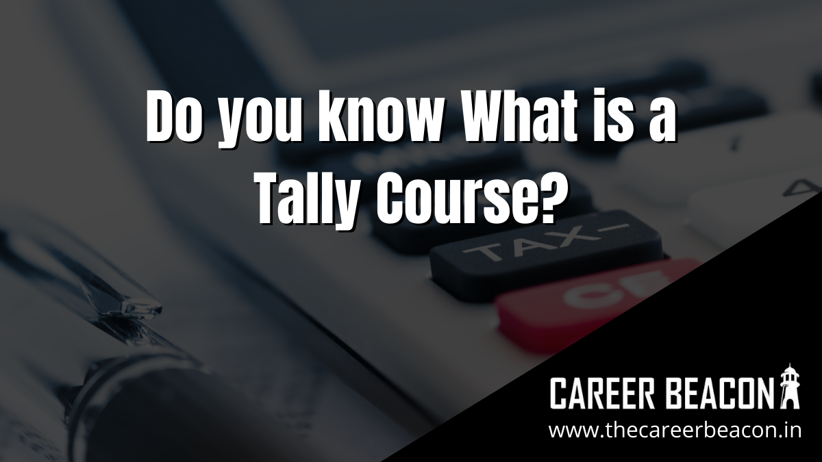 Do you know What is a Tally Course?