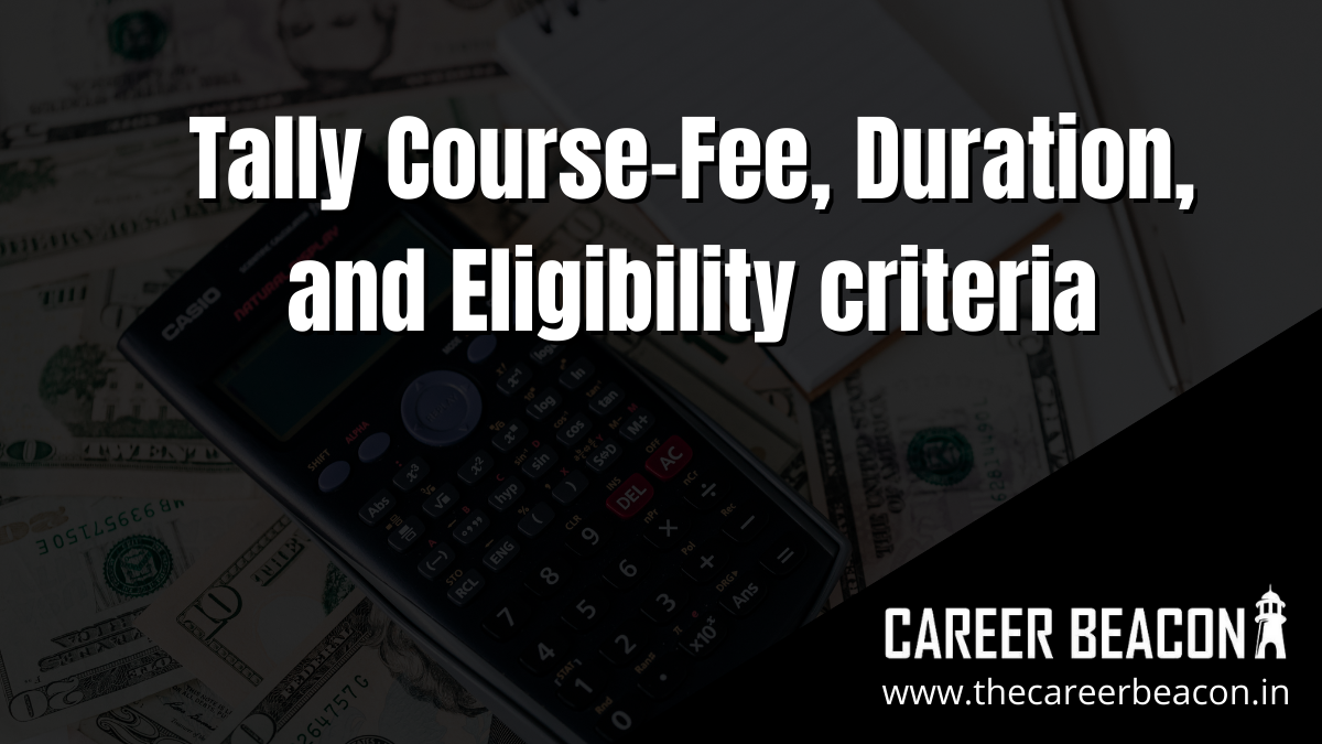 Tally Course-Fee, Duration, and Eligibility Criteria