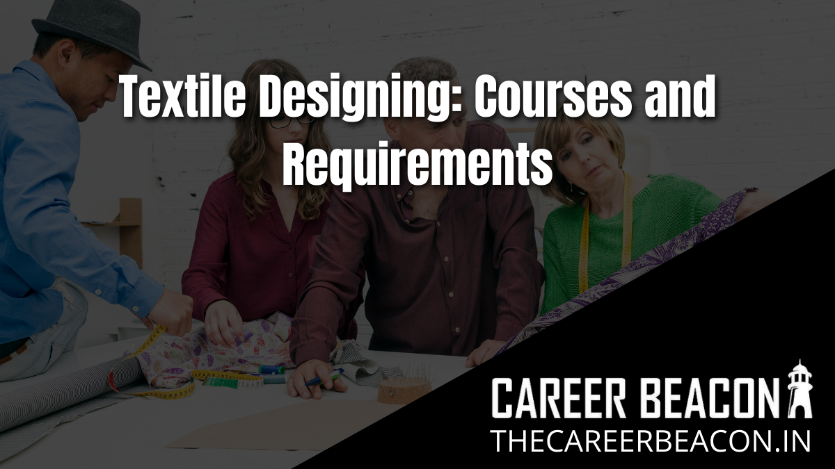 Textile Designing Courses and Requirements