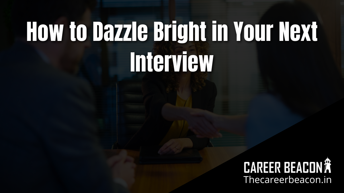 How to Dazzle Bright in Your Next Interview