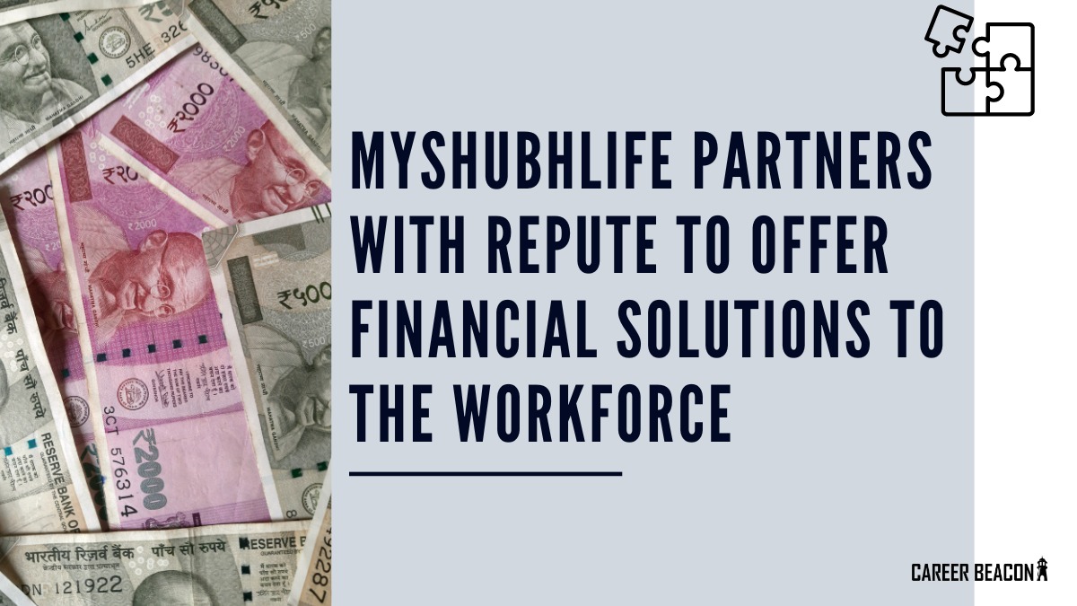 Financial solutions to the workforce by MyShubhLife