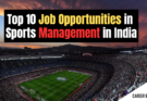 Top 10 Job Opportunities in Sports Management in India