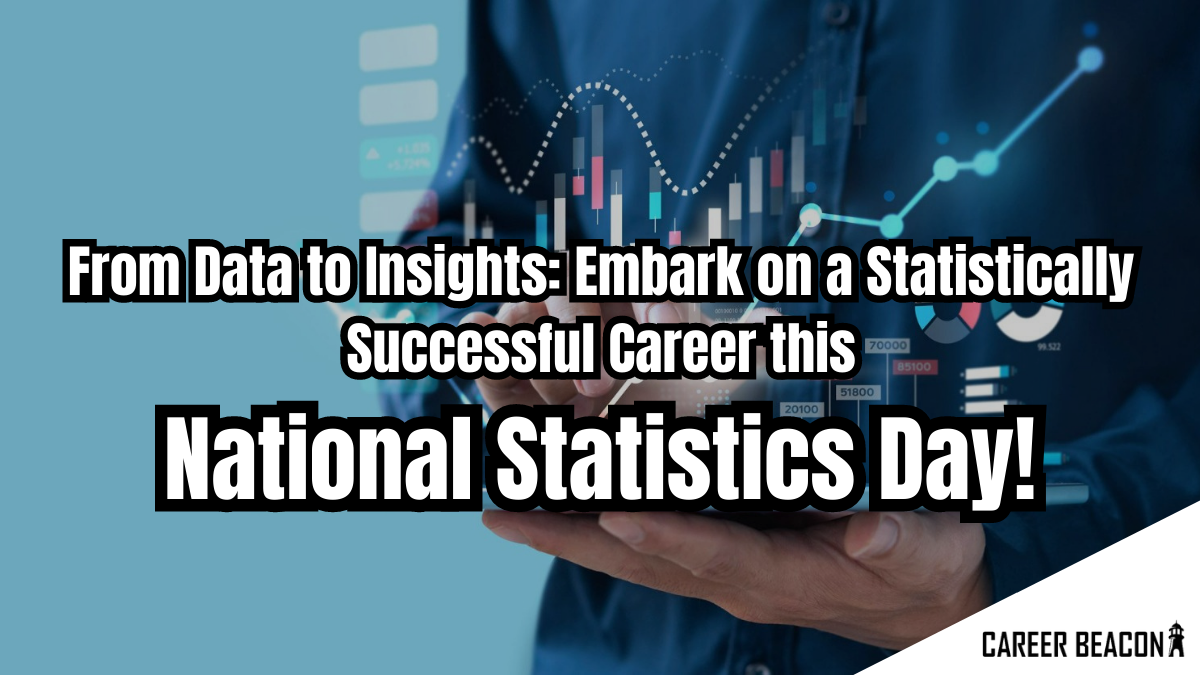 From Data to Insights: Embark on a Statistically Successful Career this National Statistics Day!