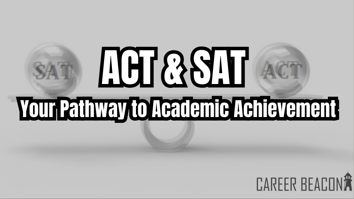 ACT & SAT: Your Pathway to Academic Achievement