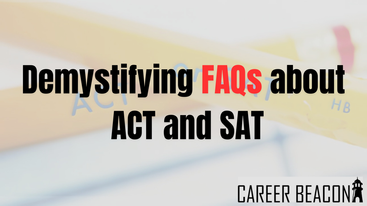 Demystifying FAQs about ACT and SAT