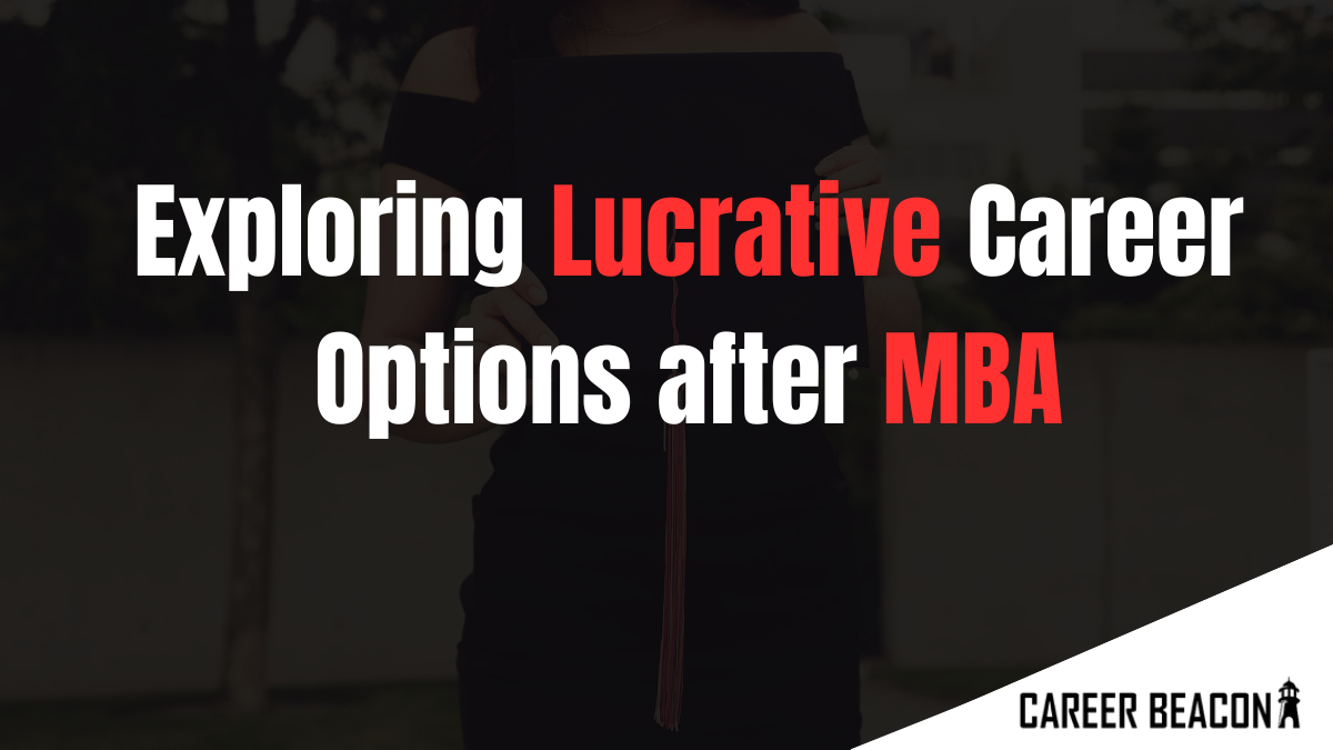 Exploring Lucrative Career Options after MBA