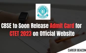 CBSE to Soon Release Admit Card for CTET 2023 on Official Website
