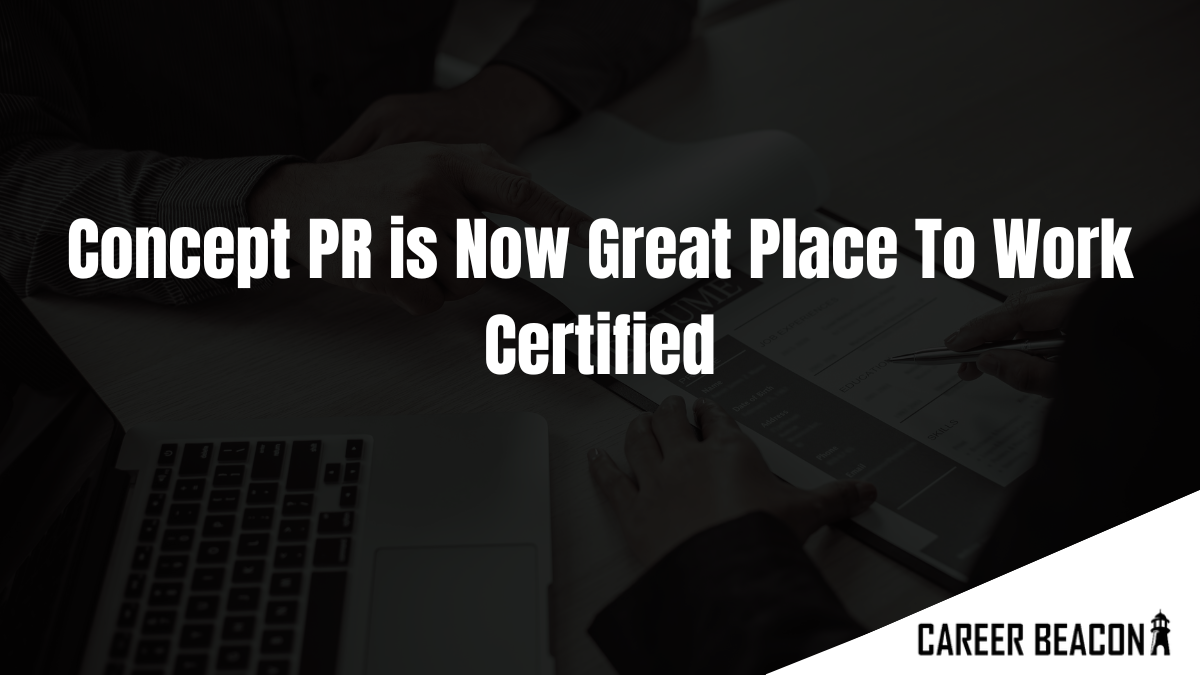 Concept PR is Now Great Place To Work Certified