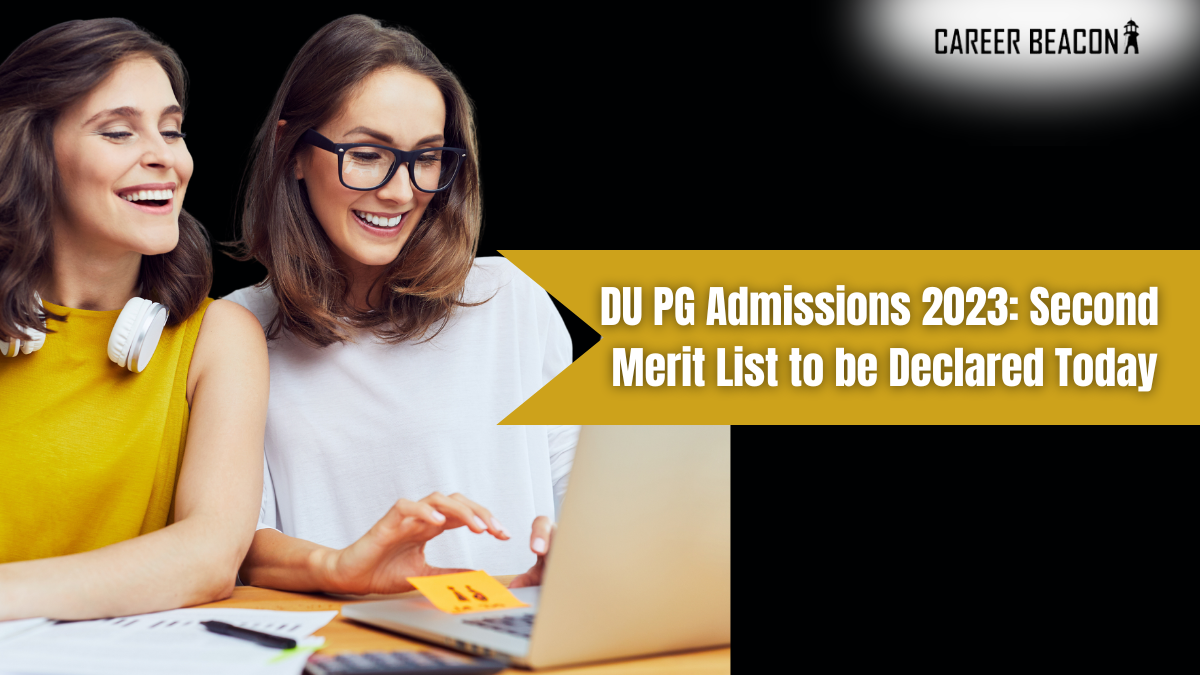 DU PG Admissions 2023: Second Merit List to be Declared Today