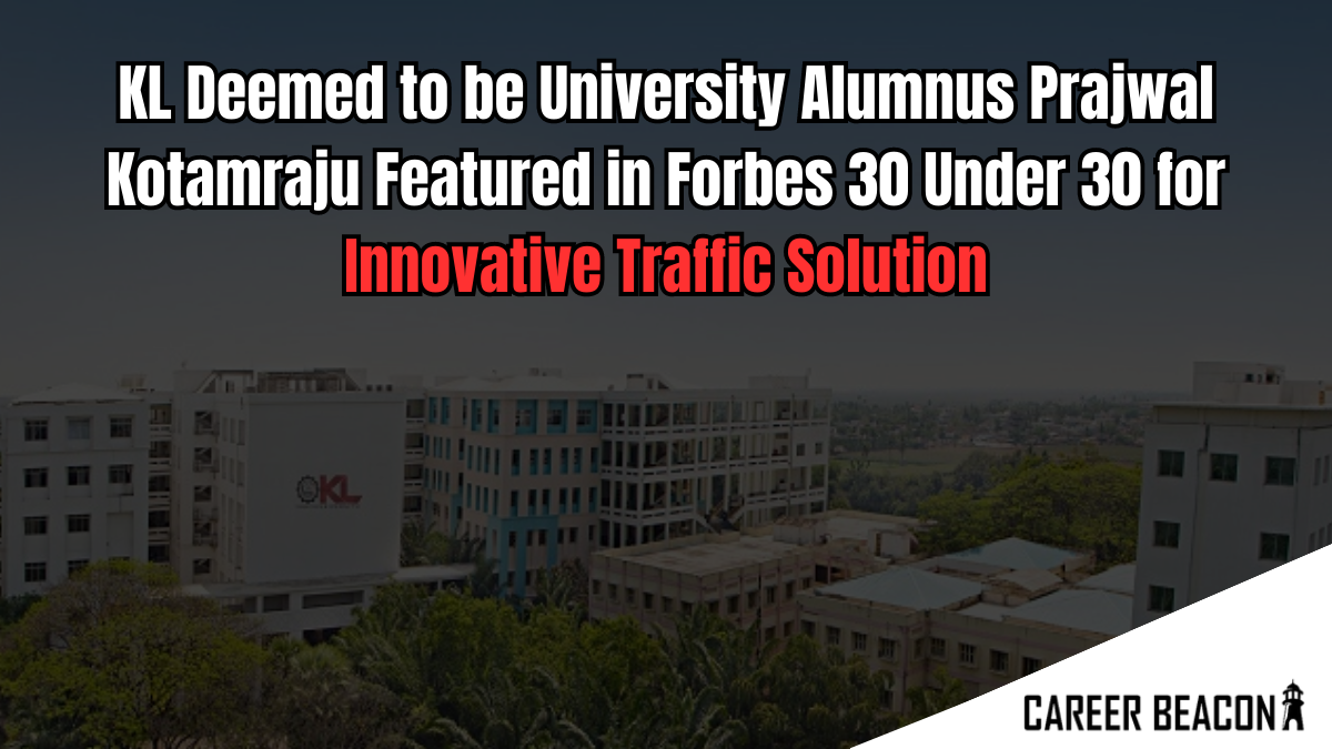 KL University Alumnus Prajwal Kotamraju Makes Forbes 30 Under 30 for Innovative Traffic Solution