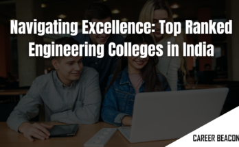 Navigating Excellence: Top Ranked Engineering Colleges in India