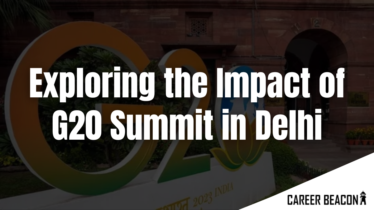 Exploring the Impact of G20 Summit in Delhi: A Global Perspective