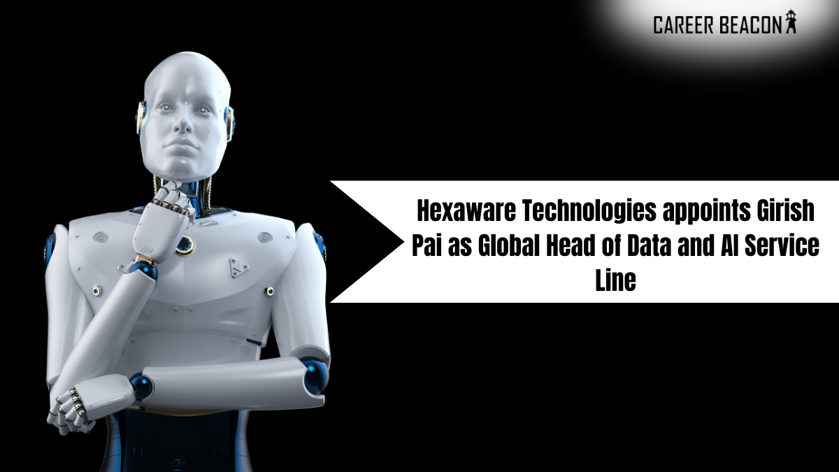 Hexaware Technologies appoints Girish Pai as Global Head of Data and AI Service Line