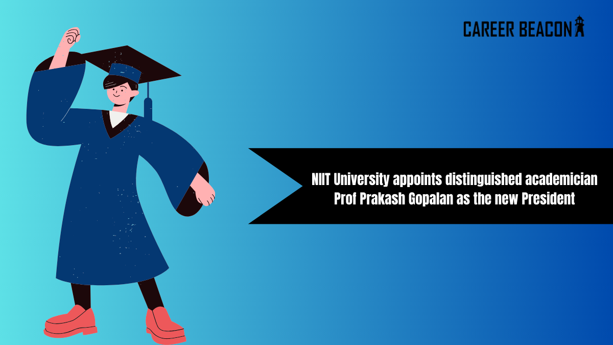 NIIT University appoints distinguished academician Prof Prakash Gopalan as the new President 