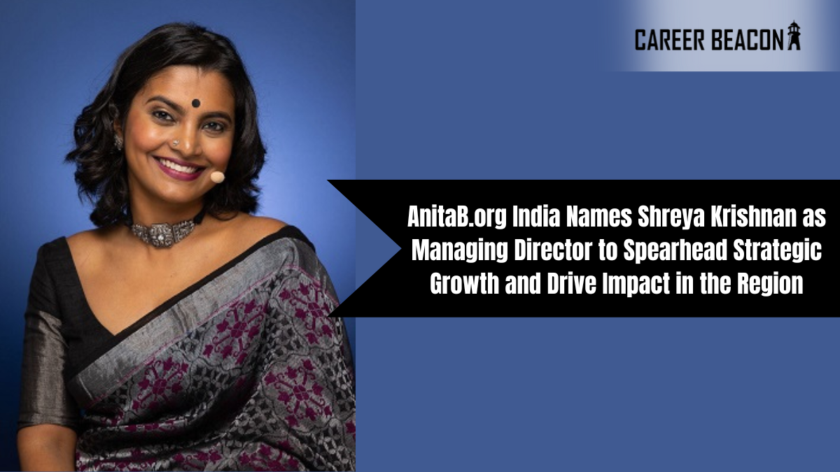 AnitaB.org India Names Shreya Krishnan as Managing Director to Spearhead Strategic Growth and Drive Impact in the Region