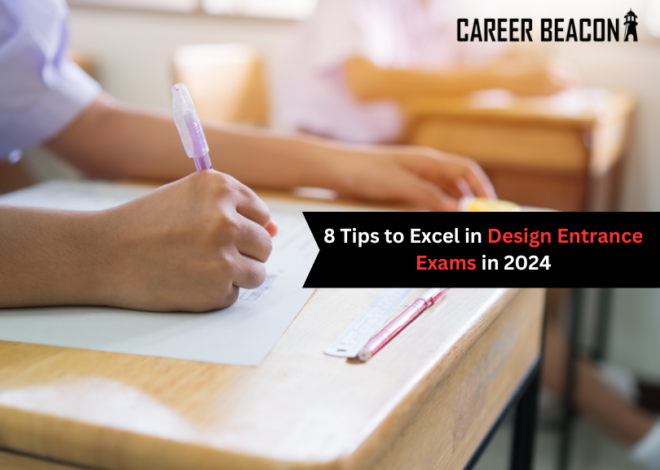 8 Tips to Excel in Design Entrance Exams in 2024