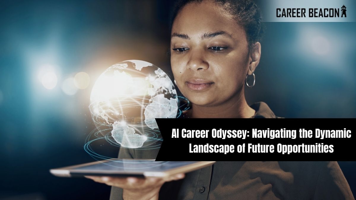 AI Career Odyssey: Navigating the Dynamic Landscape of Future Opportunities