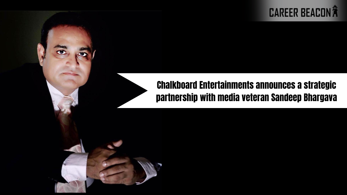 Chalkboard Entertainments announces a strategic partnership with media veteran Sandeep Bhargava
