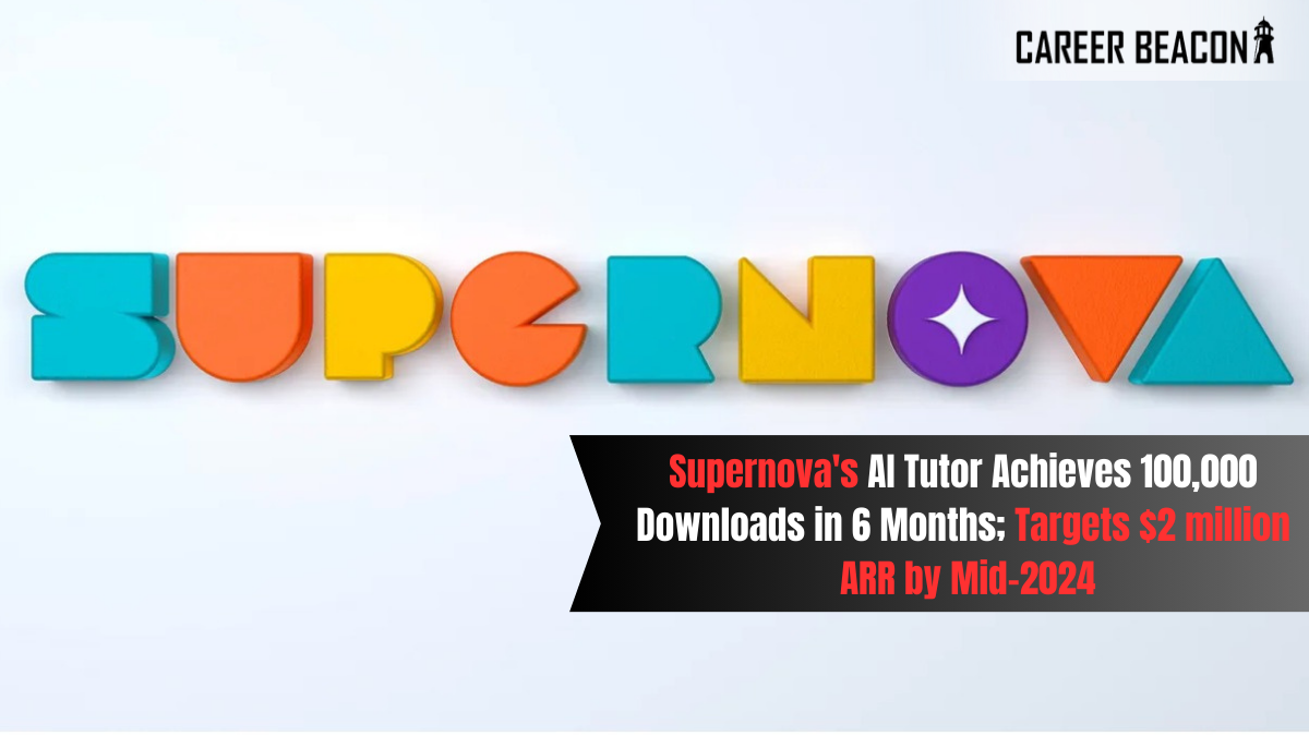 Supernova’s AI Tutor Achieves 100,000 Downloads in 6 Months; Targets $2 million ARR by Mid-2024