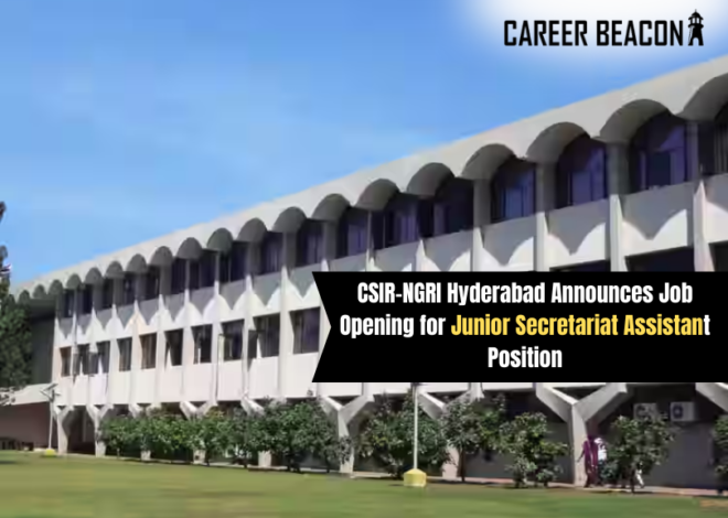 CSIR-NGRI Hyderabad Announces Job Opening for Junior Secretariat Assistant Position