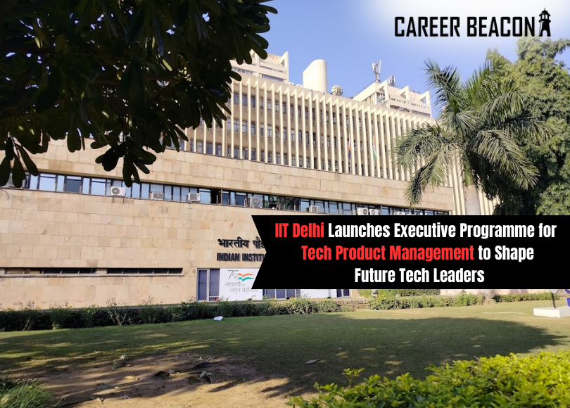 IIT Delhi Launches Executive Programme for Tech Product Management to Shape Future Tech Leaders