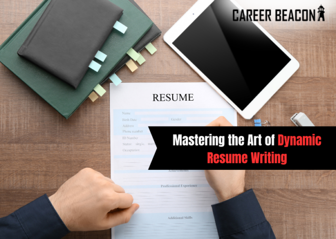 Mastering the Art of Dynamic Resume Writing