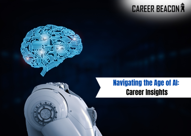 Navigating the Age of AI: Career Insights