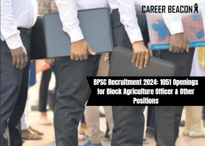 BPSC Recruitment 2024: 1051 Openings for Block Agriculture Officer & Other Positions