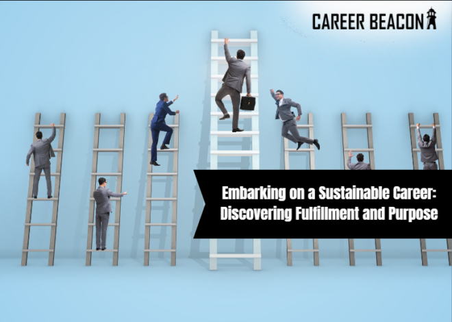 Embarking on a Sustainable Career: Discovering Fulfillment and Purpose