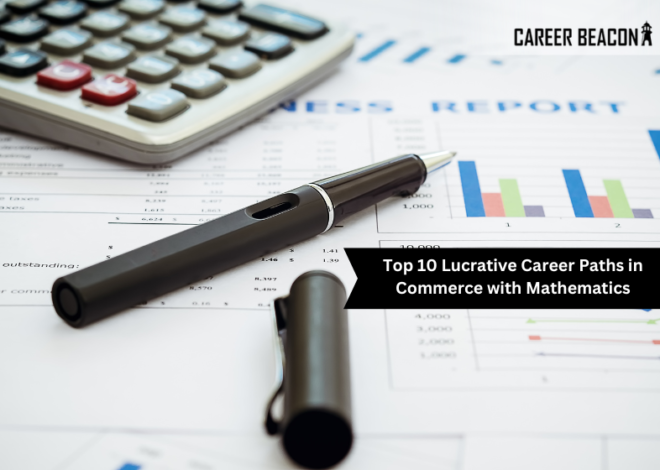Top 10 Lucrative Career Paths in Commerce with Mathematics