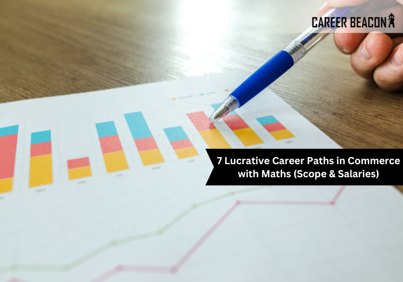 7 Lucrative Career Paths in Commerce with Maths (Scope & Salaries)