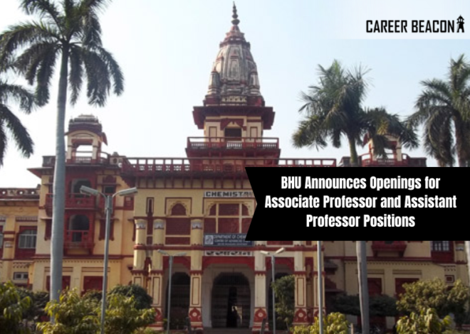 BHU Announces Openings for Associate Professor and Assistant Professor Positions
