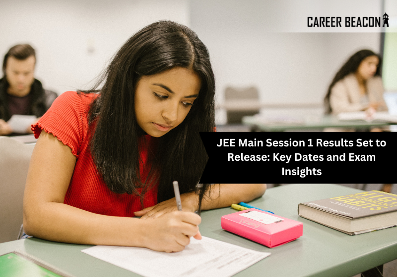 JEE Main Session 1 Results Set to Release: Key Dates and Exam Insights