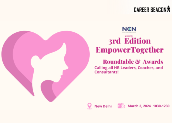 National Career Counsellors Network (NCCN) in Association with Career Beacon Presents the 3rd Edition of EmpowerTogether Roundtable on March 2nd, 2024