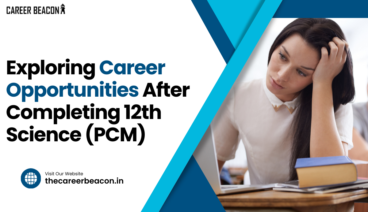Exploring Career Opportunities After Completing 12th Science (PCM)