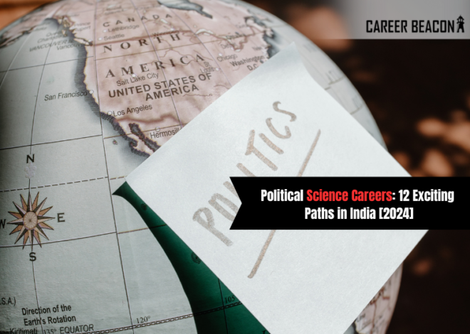 Political Science Careers: 12 Exciting Paths in India [2024]
