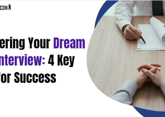 Mastering Your Dream Job Interview: 4 Key Tips for Success