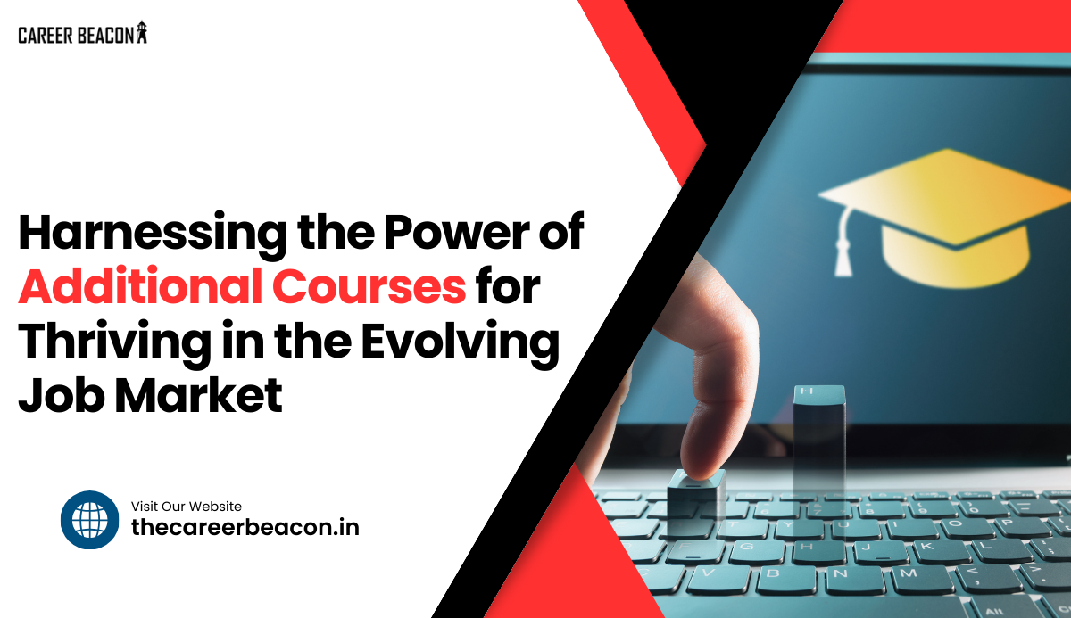 Harnessing the Power of Additional Courses for Thriving in the Evolving Job Market
