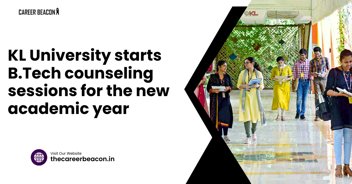 KL University starts B.Tech counseling sessions for the new academic year