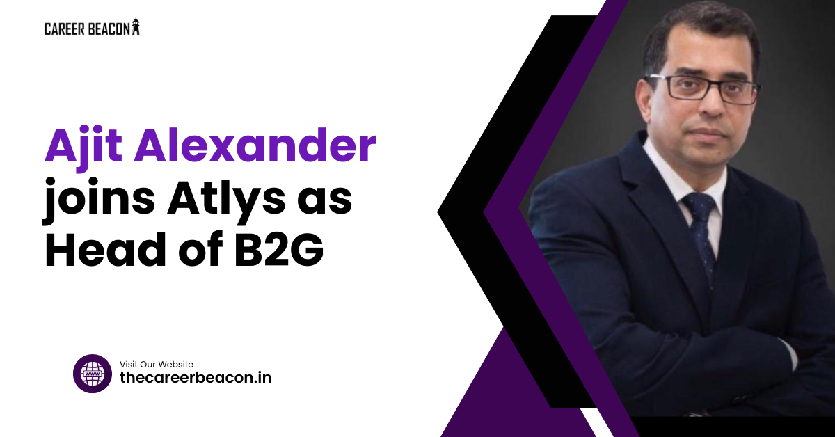 Ajit Alexander joins Atlys as Head of B2G