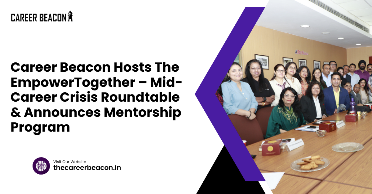 Career Beacon hosts the EmpowerTogether – Mid-Career Crisis Roundtable & Announces Mentorship Program