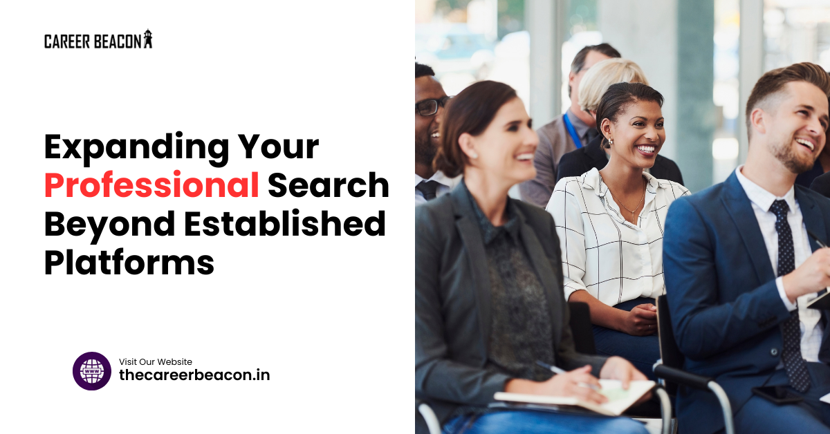 Expanding Your Professional Search Beyond Established Platforms